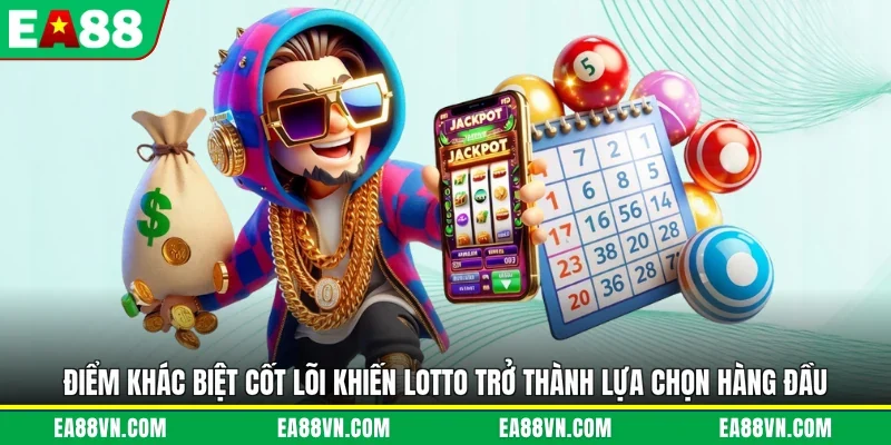 Điểm khác biệt cốt lõi khiến Lotto trở thành lựa chọn hàng đầu