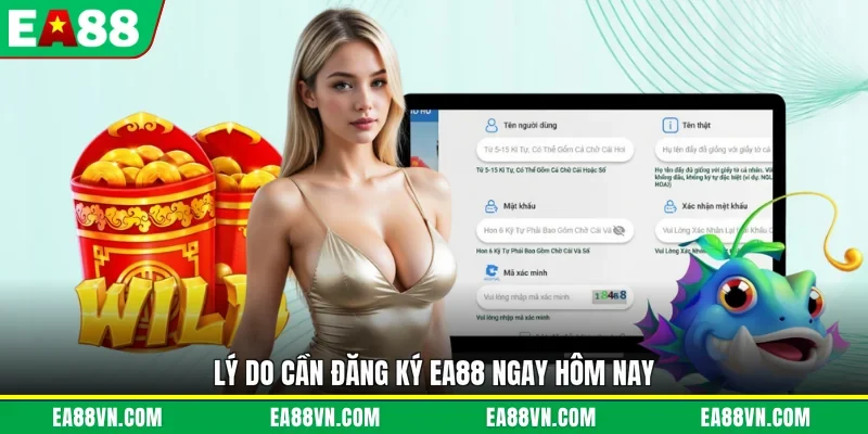 Lý do cần đăng ký EA88 ngay hôm nay