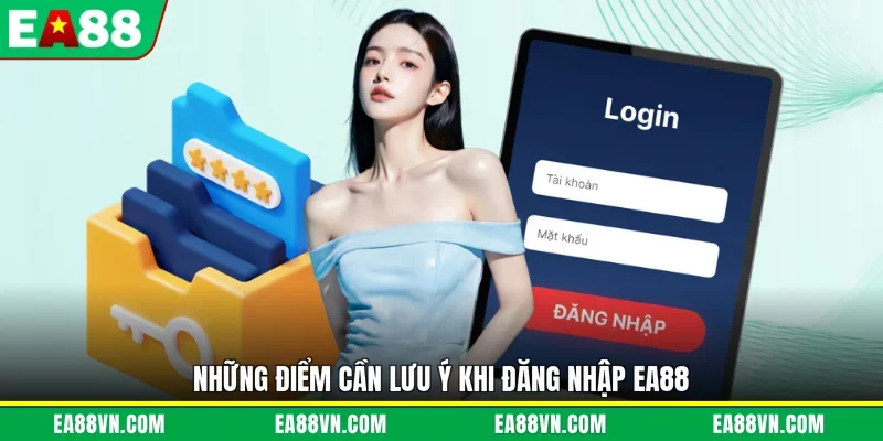 Những điểm cần lưu ý khi đăng nhập EA88