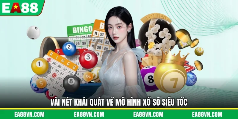 Vài nét khái quát về mô hình xổ số siêu tốc